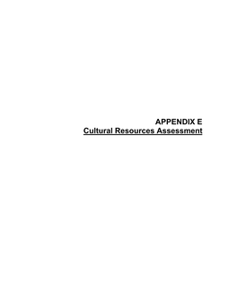 APPENDIX E Cultural Resources Assessment