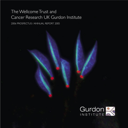 Gurdon Institute 2006 PROSPECTUS / ANNUAL REPORT 2005