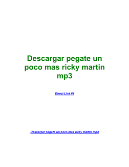 Descargar Pegate Un Poco Mas Ricky Martin Mp3