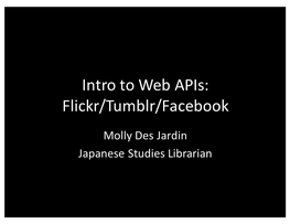 Intro to Web Apis: Flickr/Tumblr/Facebook