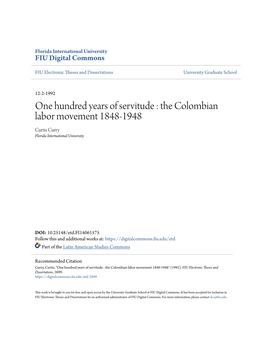 One Hundred Years of Servitude : the Colombian Labor Movement 1848-1948 Curtis Curry Florida International University
