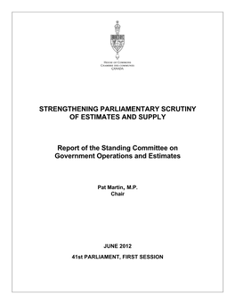 STRENGTHENING PARLIAMENTARY SCRUTINY of ESTIMATES and SUPPLY Report of the Standing Committee on Government Operations and Estim