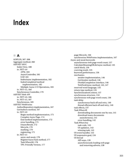 ADPLUS, 307–308 Aggregate Method, 260 ASP.NET MVC Index View, 180 in .NET 4.0 APM, 183 Asynccontroller, 181 EAP, 181 Indexasyn