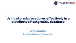 Using Stored Procedures Effectively in a Distributed Postgresql Database