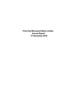 First City Monument Bank Limited Annual Report 31 December 2018 FIRST CITY MONUMENT BANK LIMITED ANNUAL REPORT - 31 DECEMBER 2018