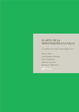 EL ARTE, DE LA INVESTIGACIÓN a LA CALLE Cuadernos De Investigación