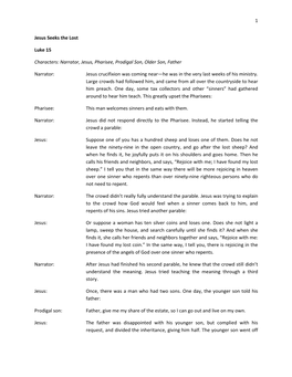 1 Jesus Seeks the Lost Luke 15 Characters: Narrator, Jesus, Pharisee, Prodigal Son, Older Son, Father Narrator: Jesus Crucifixio