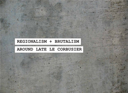 6. Regionalism and Beton Brut Around Late Le Corbusier