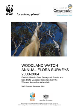 WOODLAND WATCH ANNUAL FLORA SURVEYS 2000-2004 Floristic Results from Surveys of Private and Non-State Managed Woodlands in the Western Australian Wheatbelt