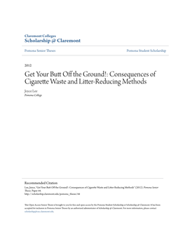 Get Your Butt Off the Ground!: Consequences of Cigarette Waste and Litter-Reducing Methods Joyce Lee Pomona College