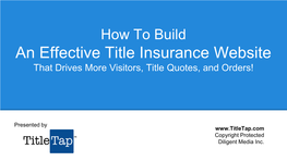 How to Build an Effective Title Insurance Website That Drives More Visitors, Title Quotes, and Orders!