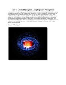 How to Create Physiogram Long Exposure Photographs a Physiogram Is a Single Long Exposure of a Flashlight Spinning Around on a String That Is Tied to a Ceiling