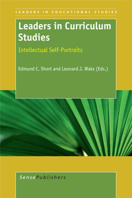 Leaders in Curriculum Studies Leaders in Curriculum Studies Leaders in Curriculum Intellectual Self-Portraits