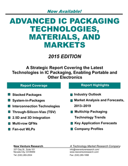 Advanced Ic Packaging Technologies, Materials, and Markets 2015 Edition