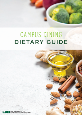 Heal Y Living on Campus UAB Campus Dining Has a Variety of Unique Options to Accommo- Date Dietary Restrictions and Preferences at All of Our Locations