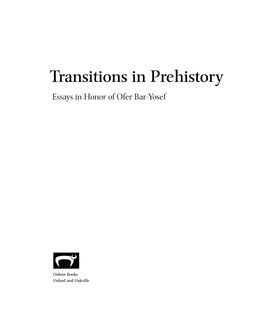Transitions in Prehistory Essays in Honor of Ofer Bar-Yosef
