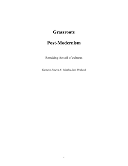 Grassroots Post-Modernism Is Daring in Its Thesis That the Real Postmodernists Are to Be Found Among the Zapotecos and Rajasthanis of the Majority World