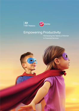 Empowering Productivity Harnessing the Talents of Women in Financial Services the Focus of This Report Is Both Important and Timely