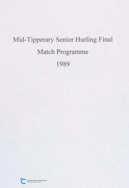 Mid-Tipperary Senior Hurling Final Match Programme 1989 Cluiche Ceannais Lomana Thiobrad Arann Mean SOUTH EASTERN CATTLE BREEDING SOCIETY LTD