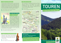 TOUREN Start in Rauenstein, Theuern, Steinheid, Goldisthal 5 – 12 Km, 2 – 5 Stunden, Mittel – Schwer Ab 7 Km, 4 Stunden, Mittel – Schwer Im Naturpark Thüringer Wald