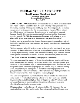 DEFRAG YOUR HARD DRIVE Should You Or Shouldn’T You? Beginners’ Kaffee Klatch Presented by Bill Wilkinson June 20, 2009