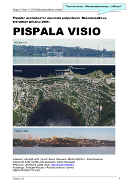 Pispala Visio © 2008 Rakennusoikeus -Ryhmä