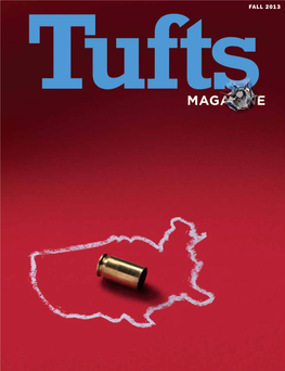 Fall 2013 Contents Tufts Magazine Fall 2013 Vol