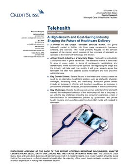 Telehealth Research Analysts INDUSTRY PRIMER Jailendra Singh 212 325 8121 Jailendra.Singh@Credit-Suisse.Com a High-Growth and Cost-Saving Industry A.J