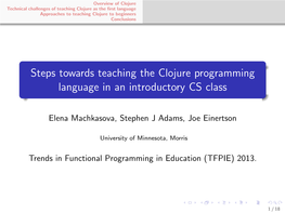 Steps Towards Teaching the Clojure Programming Language in an Introductory CS Class