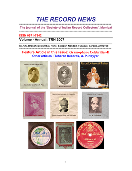 THE RECORD NEWS ======The Journal of the ‘Society of Indian Record Collectors’, Mumbai ------ISSN 0971-7942 Volume - Annual: TRN 2007 ------S.I.R.C