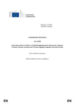 EUROPEAN COMMISSION Brussels, 2.3.2020 C(2020) 1108 Final COMMISSION DECISION of 2.3.2020 on the State Aid No C 64/99 (Ex NN