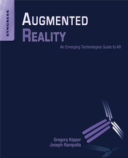 Augmented Reality This Page Is Intentionally Left Blank Augmented Reality an Emerging Technologies Guide to AR First Edition