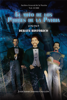 El Mito De Los Padres De La Patria 222 DEBATE HISTÓRICO