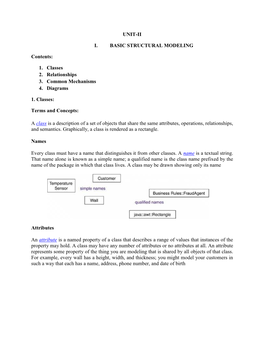 UNIT-II I. BASIC STRUCTURAL MODELING Contents: 1. Classes 2. Relationships 3. Common Mechanisms 4. Diagrams 1. Classes: Terms An