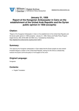 January 31, 1958 Report of the Hungarian Ambassador in Cairo on the Establishment of the United Arab Republic and the Syrian Public Opinion in 1958 (Exceprts)