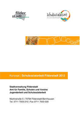 Konzept Schulsozialarbeit Filderstadt 2012, Welches Auf Der Grundlage Der Aktuellen Empfehlun- Gen Des Netzwerk Schulsozialarbeit Baden-W�Rttemberg E.V