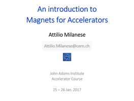 An Introduction to Magnets for Accelerators