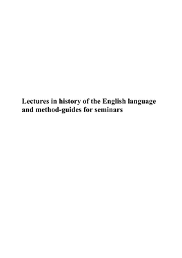 Lectures in History of the English Language and Method-Guides for Seminars