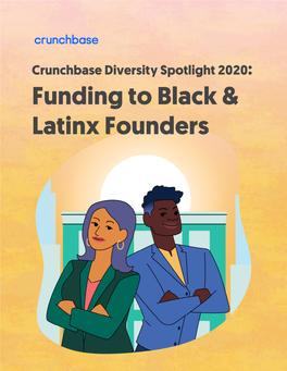 Crunchbase Diversity Spotlight 2020: Funding to Black and Latinx Founders Introduction