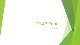 OLAP Cubes Ming-Nu Lee OLAP (Online Analytical Processing)