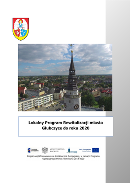 Lokalny Program Rewitalizacji Miasta Głubczyce Do Roku 2020 Lokalny Program Rewitalizacji Miasta Głubczyce Do Roku 2020