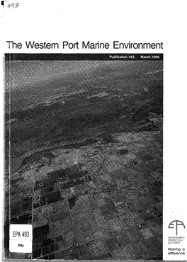 THE WESTERN PORT MARINE ENVIRONMENT Based on a Report to the Environment Protection Authority by Consulting Environmental Engineers