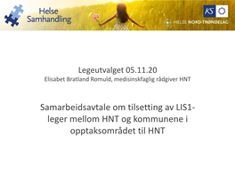 Samarbeidsavtale Om Tilsetting Av LIS1- Leger Mellom HNT Og Kommunene I Opptaksområdet Til HNT Samarbeidsavtale Om Tilsetting Av Lege I Spesialisering Del 1