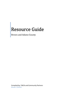 Brown and Adams County Resource Guide Was Developed by YWCA with the Help of Brown and Adams County Community Partners