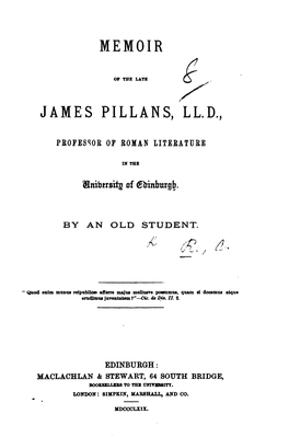 Memoir of the Late J. Pillans ... by an Old Student