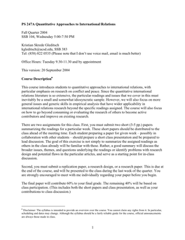 1 PS 247A Quantitative Approaches to International Relations Fall Quarter 2004 SSB 104, Wednesday 5:00-7:50 PM Kristian Skrede G