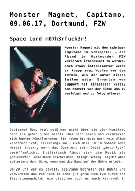 Monster Magnet, Capitano, 09.06.17, Dortmund, FZW