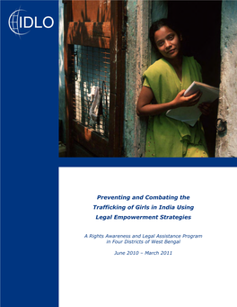 Preventing and Combating the Trafficking of Girls in India Using Legal Empowerment Strategies Copyright © International Development Law Organization 2011