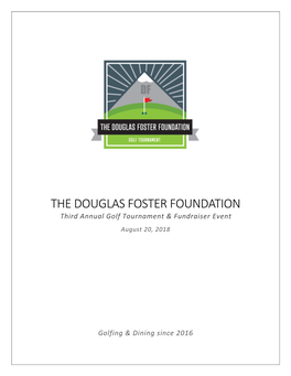 The Douglas Foster Foundation Golf Tournament Riverside Golf & Country Club ~ August 20Th, 2018 ~ 12:00Pm Shotgun