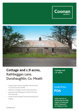 Cottage and C.9 Acres, Rathbeggan Lane, Dunshaughlin, Co. Meath